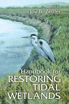 Handbook for Restoring Tidal Wetlands - Zedler, Joy B (Editor)