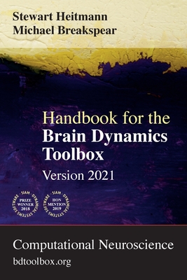 Handbook for the Brain Dynamics Toolbox: Version 2021 - Heitmann, Stewart, and Breakspear, Michael