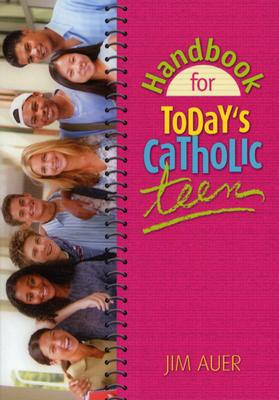 Handbook for Today's Catholic Teen - Auer, Jim