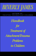 Handbook for Treatment of Attachment Problems in Children