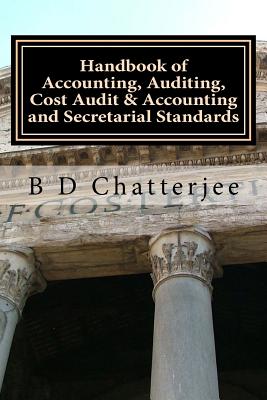 Handbook of Accounting, Auditing, Cost Audit & Accounting and Secretarial Standards - Chatterjee, B D