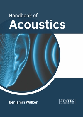 Handbook of Acoustics - Walker, Benjamin (Editor)