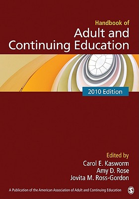 Handbook of Adult and Continuing Education - Kasworm, Carol E E (Editor), and Rose, Amy D D (Editor), and Ross-Gordon, Jovita M M (Editor)