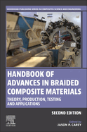 Handbook of Advances in Braided Composite Materials: Theory, Production, Testing and Applications