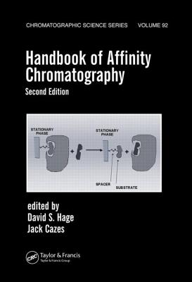 Handbook of Affinity Chromatography - Hage, David S (Editor), and Cazes, Jack (Editor)