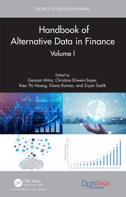 Handbook of Alternative Data in Finance, Volume I - Mitra, Gautam (Editor), and Erlwein-Sayer, Christina (Editor), and Hoang, Kieu Thi (Editor)