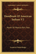 Handbook of American Indians V2: North of Mexico Part Two