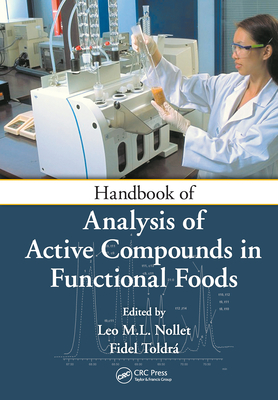 Handbook of Analysis of Active Compounds in Functional Foods - Nollet, Leo M L (Editor), and Toldra, Fidel (Editor)