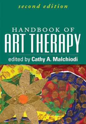 Handbook of Art Therapy - Malchiodi, Cathy A, PhD, Lpcc (Editor)