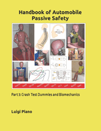 Handbook of Automobile Passive Safety: Part 3: Crash Test Dummies and Biomechanics
