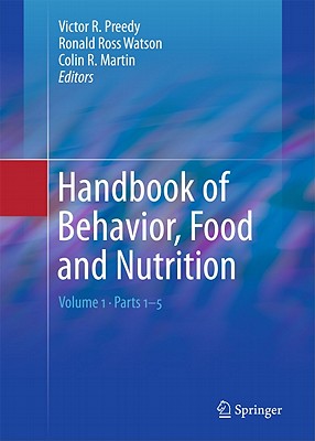 Handbook of Behavior, Food and Nutrition - Preedy, Victor R (Editor), and Watson, Ronald Ross (Editor), and Martin, Colin R (Editor)