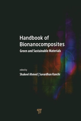 Handbook of Bionanocomposites - Ahmed, Shakeel (Editor), and Kanchi, Suvardhan (Editor)