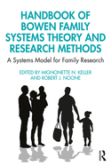 Handbook of Bowen Family Systems Theory and Research Methods: A Systems Model for Family Research