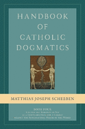 Handbook of Catholic Dogmatics, Book 4: Sin and the Kingdom of Sin as a Contradiction and a Combat Against the Supernatural Order of the World