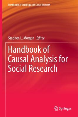 Handbook of Causal Analysis for Social Research - Morgan, Stephen L (Editor)