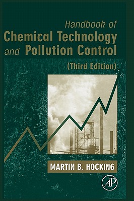 Handbook of Chemical Technology and Pollution Control, 3rd Edition - Hocking, Martin B B