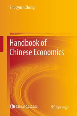 Handbook of Chinese Economics - Zhang, Zhuoyuan