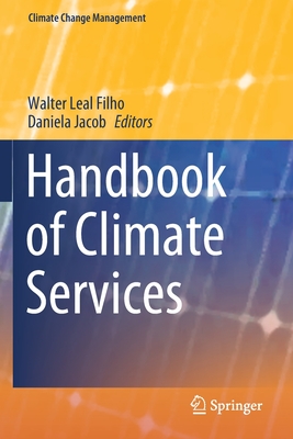 Handbook of Climate Services - Leal Filho, Walter (Editor), and Jacob, Daniela (Editor)