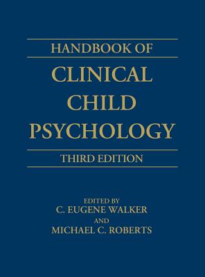 Handbook of Clinical Child Psychology - Walker, C Eugene (Editor), and Roberts, Michael C (Editor)