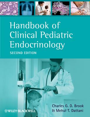 Handbook of Clinical Pediatric Endocrinology - Brook, Charles G. D., and Dattani, Mehul T.