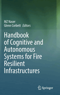 Handbook of Cognitive and Autonomous Systems for Fire Resilient Infrastructures