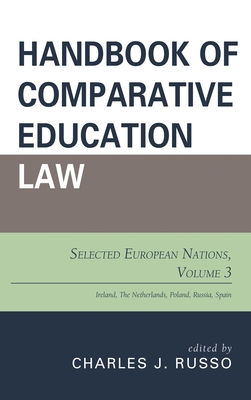 Handbook of Comparative Education Law: Selected European Nations, Volume 3 - Russo, Charles J (Editor)