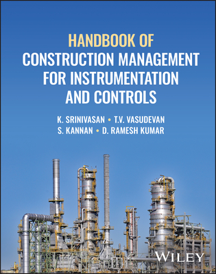 Handbook of Construction Management for Instrumentation and Controls - Srinivasan, K., and Vasudevan, T. V., and Kannan, S.