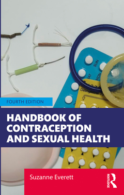 Handbook of Contraception and Sexual Health - Everett, Suzanne