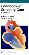 Handbook of Coronary Care - Francis, Gary S, MD, and Alpert, Joseph S, MD, and Alpert, Hollis