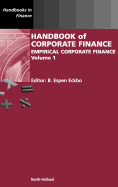 Handbook of Corporate Finance: Empirical Corporate Finance Volume 1