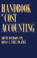 Handbook of Cost Accounting - Davidson, Sidney (Editor), and Weil, Roman L, PH.D., C.M.A., CPA (Editor)