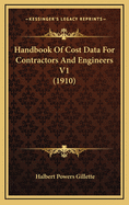Handbook of Cost Data for Contractors and Engineers V1 (1910)