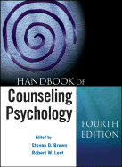 Handbook of Counseling Psychology - Brown, Steven D (Editor), and Lent, Robert W (Editor)