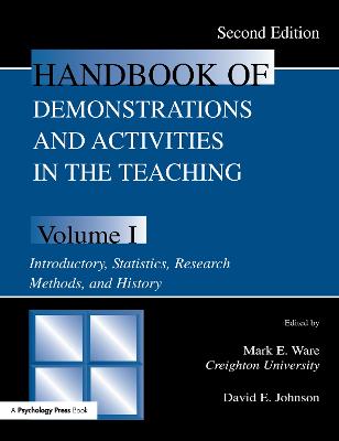 Handbook of Demonstrations and Activities in the Teaching of Psychology: Volume I: Introductory, Statistics, Research Methods, and History - Ware, Mark E. (Editor), and Johnson, David E. (Editor)