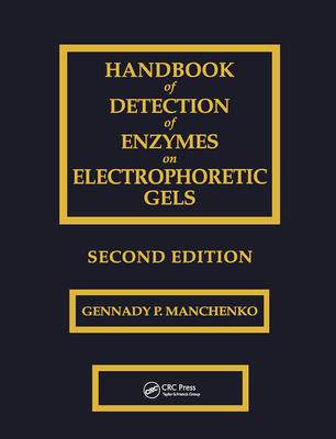 Handbook of Detection of Enzymes on Electrophoretic Gels - Manchenko, Gennady P.