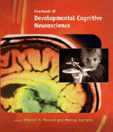 Handbook of Developmental Cognitive Neuroscience