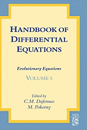 Handbook of Differential Equations: Evolutionary Equations: Volume 5