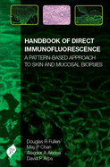 Handbook of Direct Immunofluorescence: A Pattern-Based Approach to Skin and Mucosal Biopsies