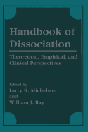 Handbook of Dissociation: Theoretical, Empirical, and Clinical Perspectives