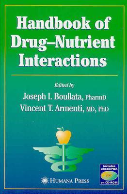 Handbook of Drug'nutrient Interactions - Boullata, Joseph I, and Armenti, Vincent T (Editor)