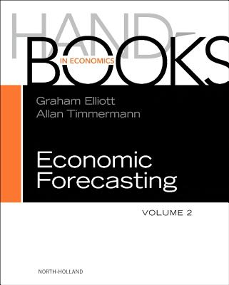 Handbook of Economic Forecasting: Volume 2a - Elliott, Graham (Editor), and Timmermann, Allan (Editor)