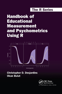 Handbook of Educational Measurement and Psychometrics Using R - Desjardins, Christopher D., and Bulut, Okan