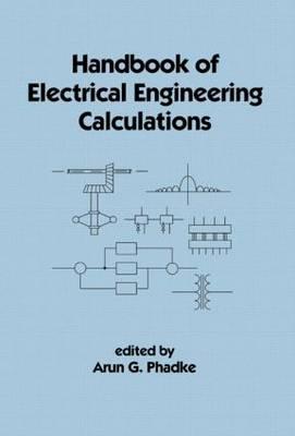 Handbook of Electrical Engineering Calculations - Phadke, Arun G (Editor)