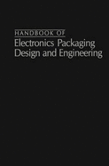 Handbook of Electronic Packaging Design and Engineering - Matisoff, Bernard S