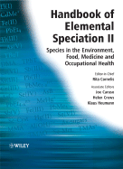 Handbook of Elemental Speciation II: Species in the Environment, Food, Medicine and Occupational Health - Cornelis, Rita, and Caruso, Joseph A, and Crews, Helen
