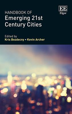 Handbook of Emerging 21st-Century Cities - Bezdecny, Kris (Editor), and Archer, Kevin (Editor)