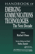 Handbook of Emerging Communications Technologies: The Next Decade