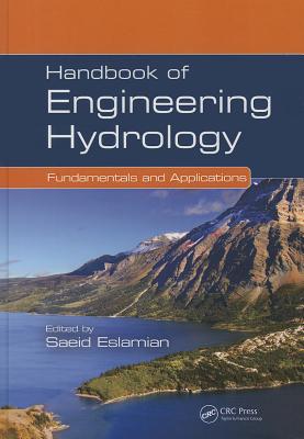 Handbook of Engineering Hydrology: Fundamentals and Applications - Eslamian, Saeid (Editor)