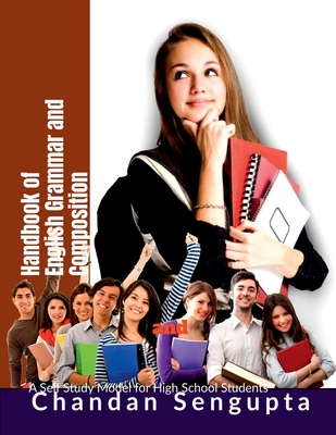 Handbook of English Grammar and Composition: A Self Study Model for High School Students - Chandan SenGupta