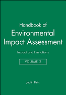 Handbook of Environmental Impact Assessment, Volume 2: Impact and Limitations